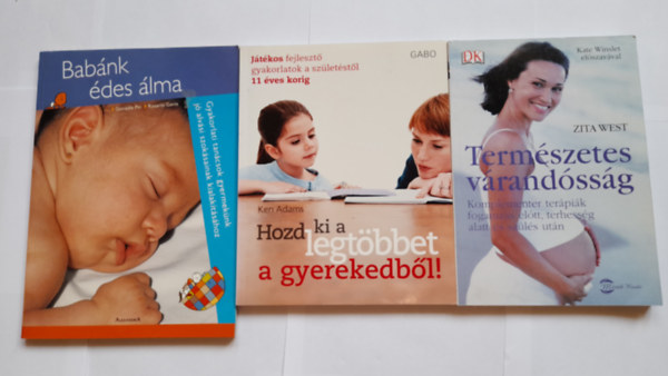 Zita West   Rosario Genis Gonzalo Pin  Ken Adams: Természetes várandósság + Babánk édes álma +  Hozd ki a legtöbbet a gyerekedből! (3 mű) antikvár