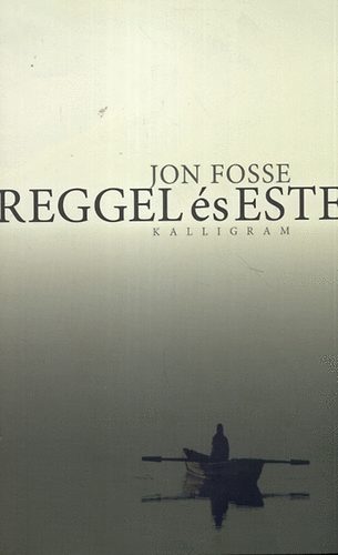 Jon Fosse: Reggel és este könyv