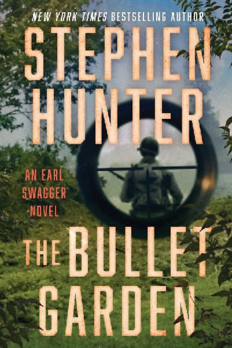 Hunter, Stephen: The Bullet Garden idegen