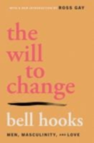 Hooks, Bell: The Will to Change idegen