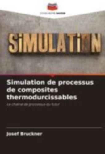 Bruckner, Josef: Simulation de processus de composites thermodurcissables idegen