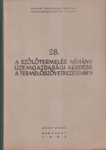 Csete László, Tóth Bertalan: A szőlőtermelés néhány üzemgazdasági kérdése a termelőszövetkezetekben (kézirat gyanánt) antikvár
