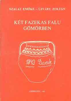 Szalay Emőke-Ujváry Zoltán: Két fazekas falu Gömörben antikvár