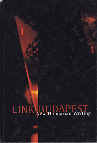 Zolahy-Prescott-Kéri (editor): Link Budapest (new hungarian writing) antikvár