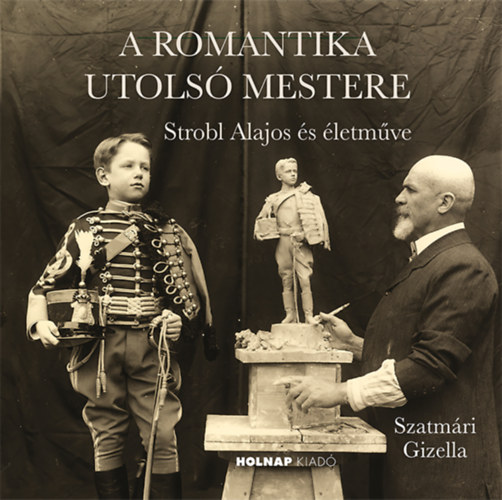 Szatmári Gizella: A romantika utolsó mestere könyv
