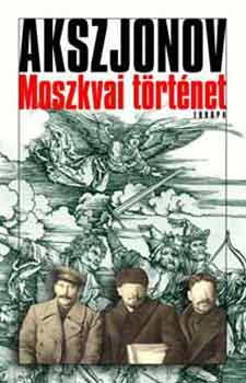 Vaszilij Akszjonov: Moszkvai történet könyv