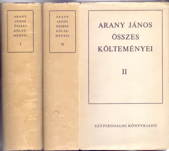 Arany János, Szerkesztette: Keresztury Dezső és Keresztury Mária: Arany János összes költeményei I-II. antikvár