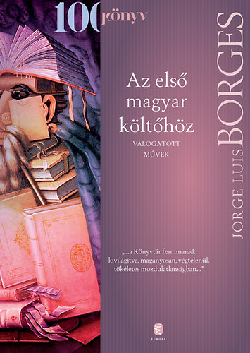 Jorge Luis Borges: Az első magyar költőhöz könyv