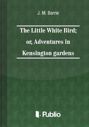 The Little White Bird; or adventures in Kensington gardens akciós termékkép 1
