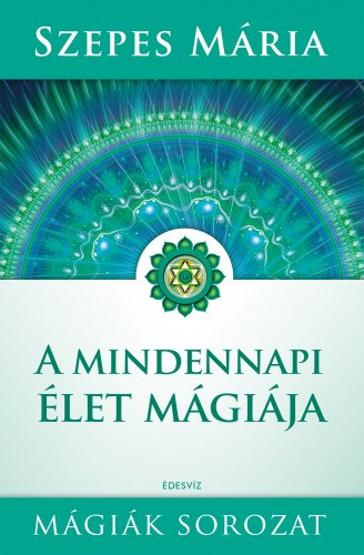 Szepes Mária: Mindennapi élet mágiája e-Könyv
