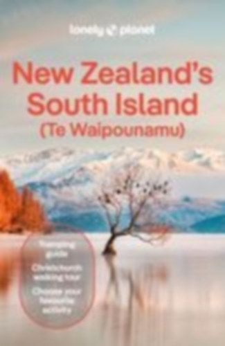 McLachlan, Craig - Atkinson, Brett - Fea, Rosie - Turner, Elen: Lonely Planet New Zealand's South Island idegen