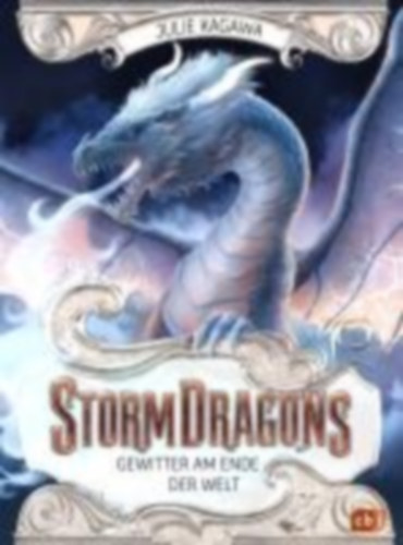 Kagawa, Julie: Storm Dragons - Gewitter am Ende der Welt idegen