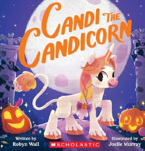 Wall, Robyn: Candi the Candicorn idegen