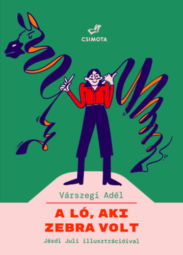 Várszegi Adél: A ló, aki zebra volt könyv