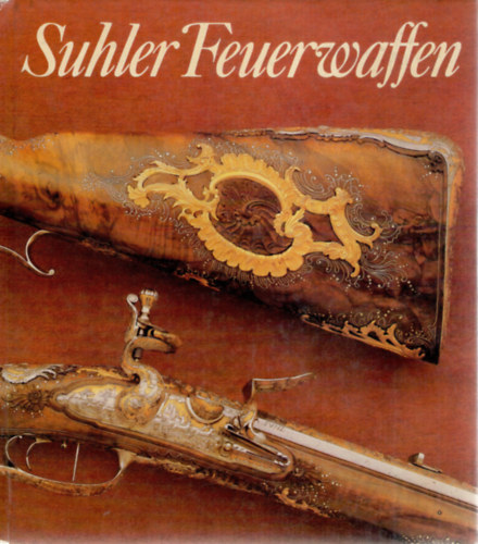 Dieter Schaal: Suhler Feuerwaffen antikvár