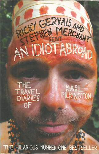 Ricky Gervais, Stephen Merchant: An Idiot Abroad: The Travel Diaries of Karl Pilkington antikvár