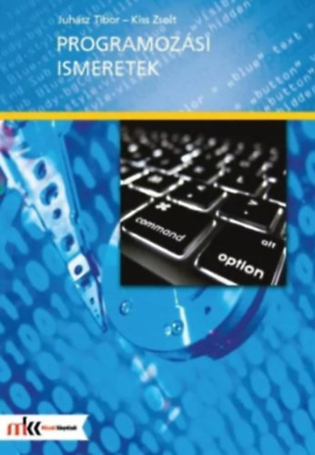 Kiss Zsolt; Juhász Tibor: Programozási ismeretek antikvár