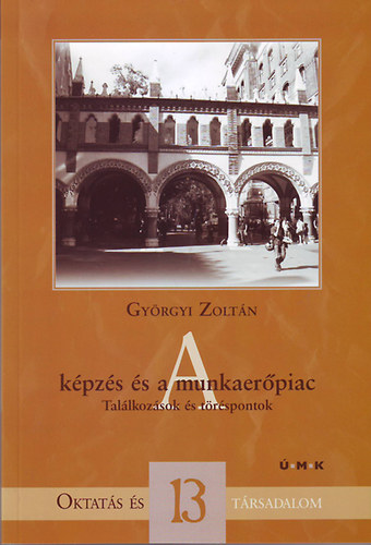 Györgyi Zoltán: A képzés és a munkaerőpiac könyv