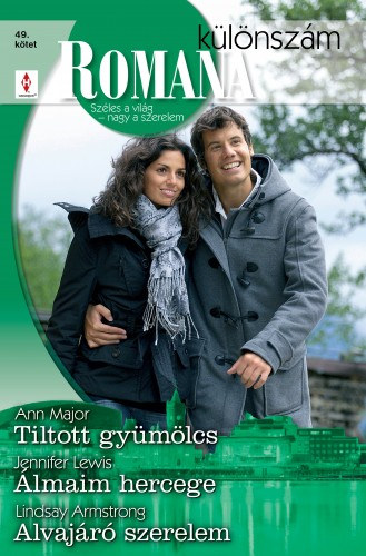 Ann Major, Jennifer Lewis, Lindsay Armstrong: Romana különszám 49. kötet (Tiltott gyümölcs, Álmaim hercege, Alvajáró szerelem) e-Könyv