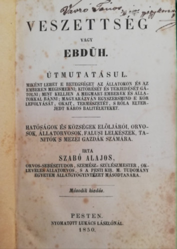 Dr. Szabó Alajos: Veszettség vagy ebdüh.Útmutatásul. Miként lehet e betegséget az állatokon és az emberen megismerni... Hatóságok és községek előljárói, orvosok, állatorvosok, falusi lelkészek, tanitók a mezei gazdák számára. Második kiadás. antikvár