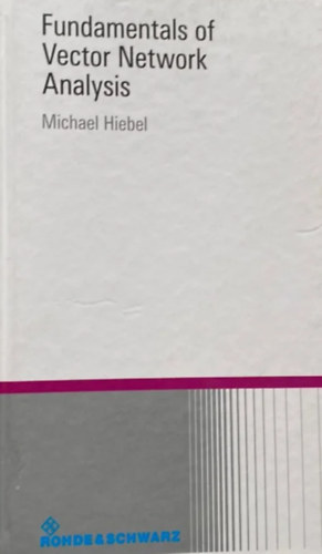 Michael Hiebel: Fundamentals of Vector Network Analysis antikvár