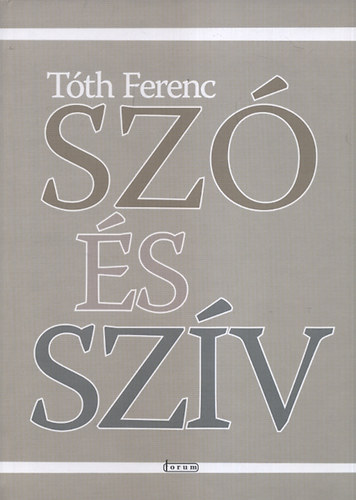 Tóth Ferenc: Szó és szív könyv