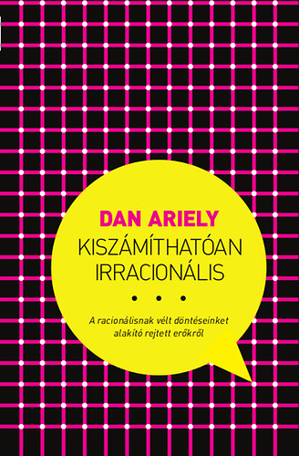 Dan Ariely: Kiszámíthatóan irracionális könyv