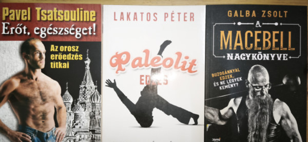 Galba Zsolt, Pavel Tsatsouline: 3db extrém edzéssel, erősítéssel, testépítéssel kapcsolatos mű - Paleolit edzés, Erőt, egészséget!-Az orosz erőedzés titkai, A Macebell nagykönyve könyv