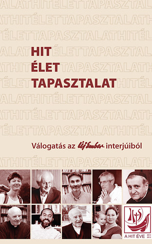 Hit, élet, tapasztalat - Válogatás az Új Ember interjúiból antikvár