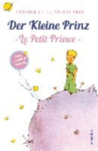 Saint-Exupéry, Antoine de: Der Kleine Prinz / Le Petit Prince idegen
