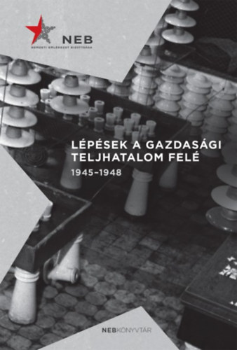 Germuska Pál: Lépések a gazdasági teljhatalom felé 1945-1948 antikvár