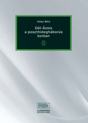 Háda Béla: Dél-Ázsia a poszthidegháborús korban könyv