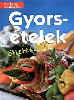 Alexandra Kiadó: Gyorsételek - ötletes és új könyv