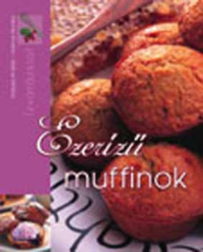 Ezerízű muffinok (Ízvarázslat) antikvár