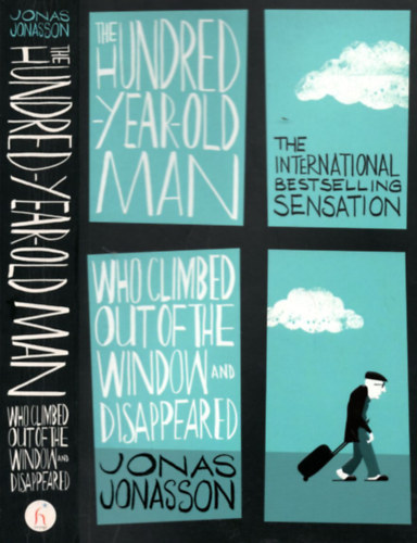 Jonas Jonasson: The Hundred-Year-Old Man who Climbed Out of the Window and Disappeared antikvár