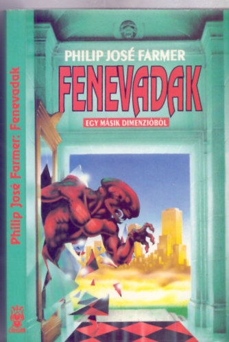 Philip José Farmer: Fenevadak - egy másik dimenzióból könyv