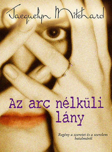 Mitchard, Jacquelyn: Az arc nélküli lány antikvár