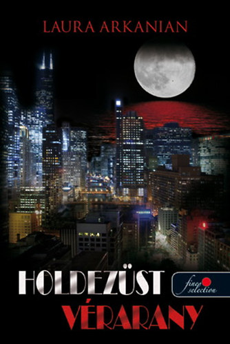 Laura Arkanian: Holdezüst, vérarany antikvár