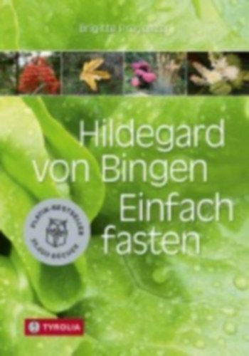 Pregenzer, Brigitte: Hildegard von Bingen. Einfach fasten idegen