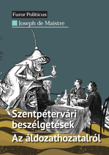 Joseph De Maistre: Szentpétervári beszélgetések - Az áldozathozatalról könyv
