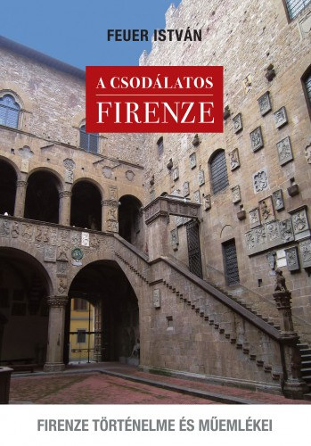 A csodálatos Firenze. Firenze történelme és műemlékei akciós termékkép 1
