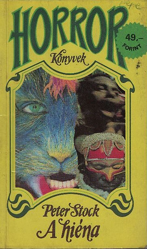 Peter Stock; Elim Omnis; Lewis Warry: Horror Könyvek I-III.: A hiéna + Skorpiók fogságában + A mészáros könyv