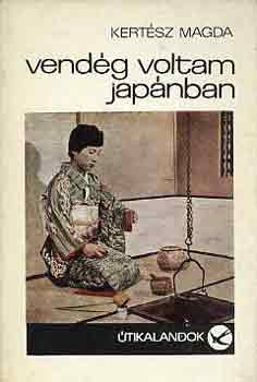 Kertész Magda: Vendég voltam Japánban antikvár