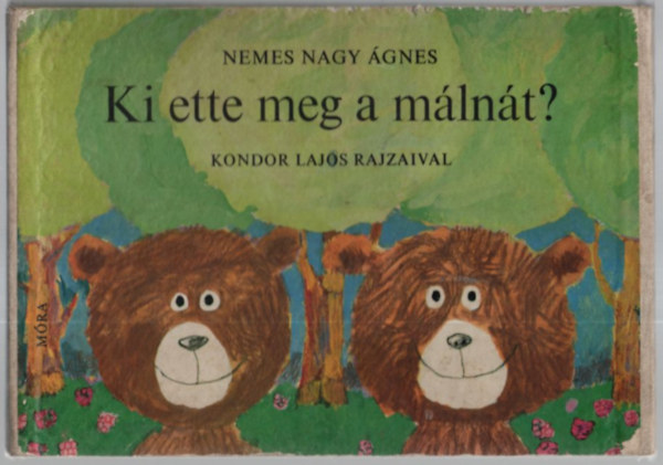 Nemes Nagy Ágnes: Ki ette meg a málnát? antikvár