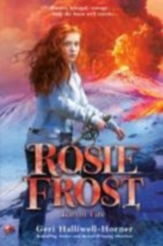 Halliwell-Horner, Geri: Rosie Frost: Ice on Fire idegen