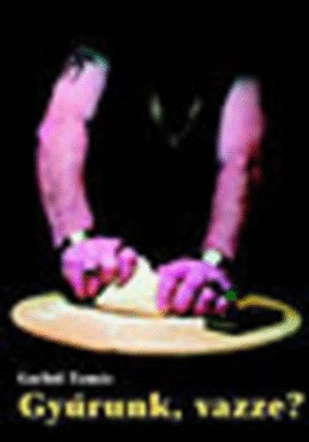 Gorbói Tamás: Gyúrunk, vazze antikvár