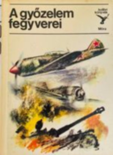 A győzelem fegyverei  (búvár zsebkönyvek) antikvár