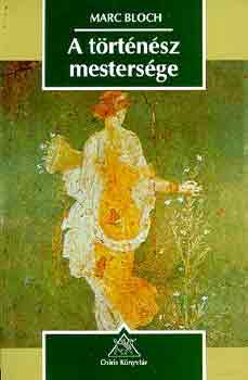 Marc Bloch: A történész mestersége antikvár