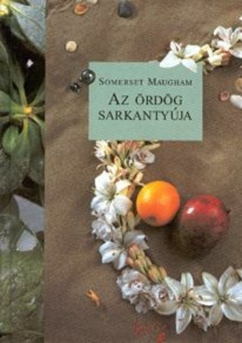 Somerset Maugham, Devecseriné Guthi Erzsébet (ford.): Az ördög sarkantyúja (The Moon and Sixpence) - Devecseriné Guthi Erzsébet fordításában antikvár