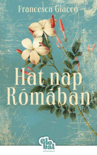 Francesca Giacco: Hat nap Rómában antikvár
